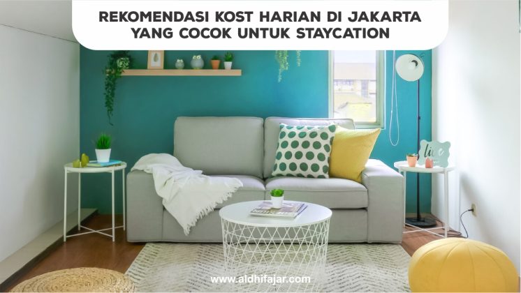 Rekomendasi Kost Harian Di Jakarta Yang Cocok Untuk Staycation