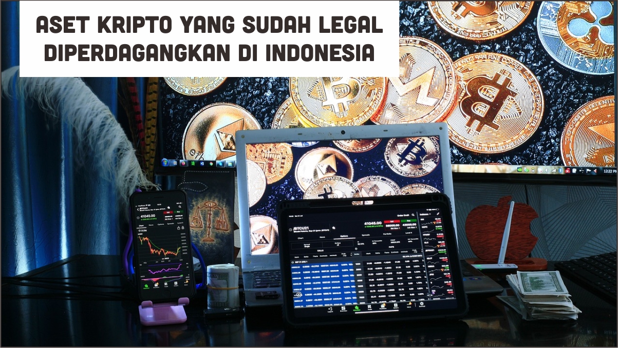 Aset Kripto Yang Sudah Legal Diperdagangkan Di Indonesia