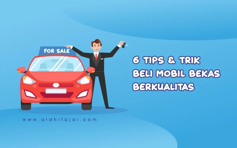 Beli Mobil Bekas Berkualitas? Berikut 6 Tips dan Triknya 1 Beli Mobil Bekas Aman dan Nyaman