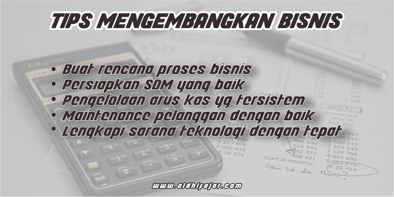 5 Tips Mengembangkan Bisnis dan Usaha 2 Tips mengembangkan bisnis dengan baik