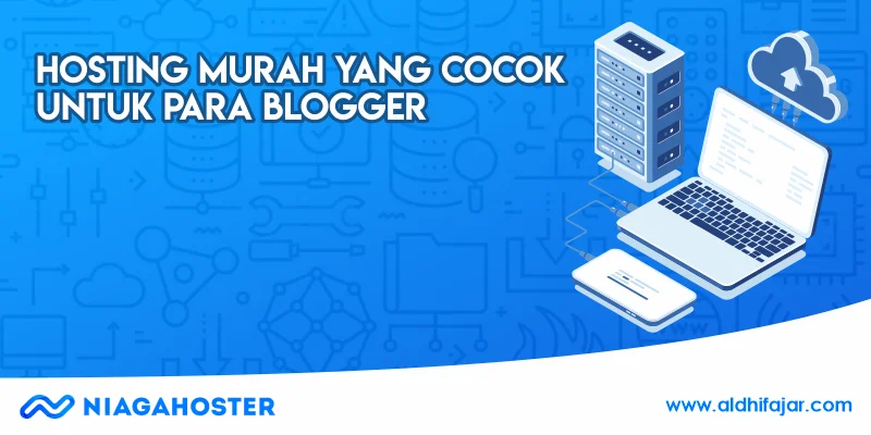 Hosting Murah yang Cocok untuk Para Blogger 1 Hosting Murah Untuk Blogger