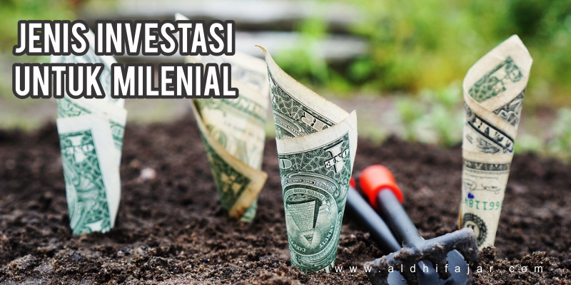 Kenapa Penting Sekali Memulai Investasi Bagi Milenial 2 jenis investasi milenial