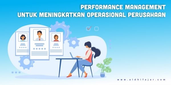 √ Performance Management untuk Meningkatkan Operasional Perusahaan