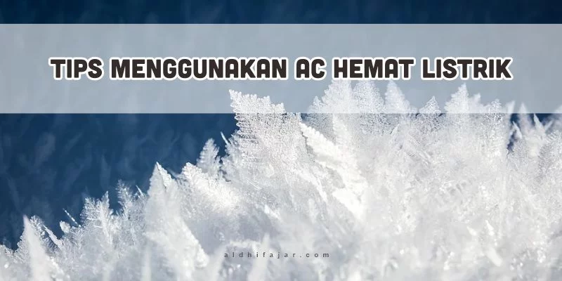 Tips menggunakan AC Hemat Listrik 1