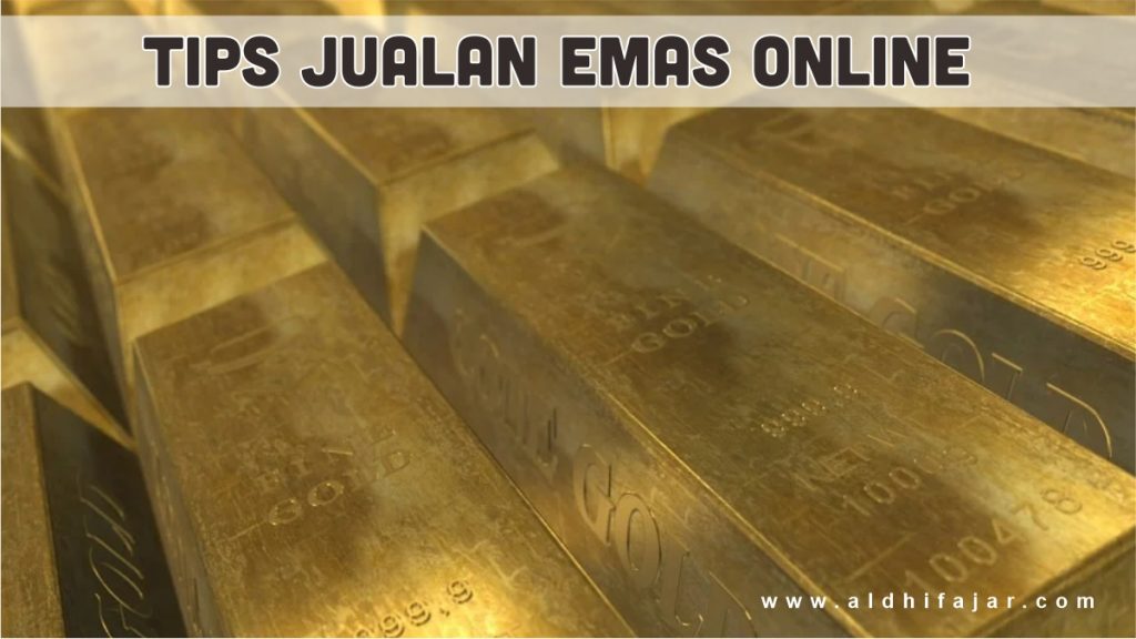 Gini Loh, Cara Jualan Emas Online Untuk Pemula 2 tips jualan emas secara online