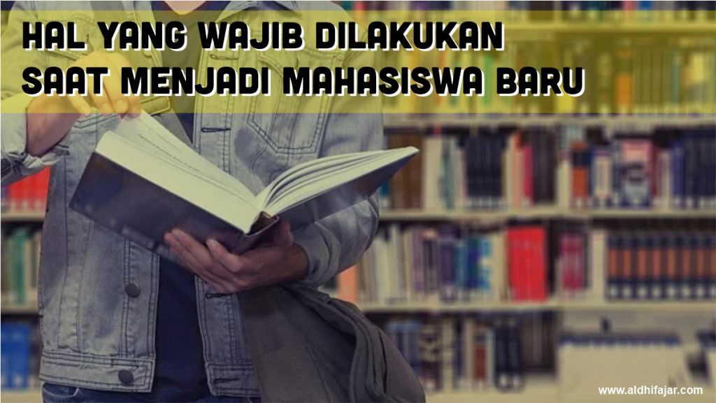 Hal yang Wajib Dilakukan Saat Menjadi Mahasiswa Baru 1 Menjadi Mahasiswa Baru