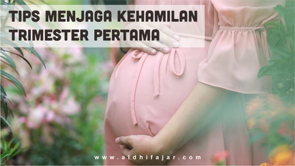 Menjaga kehamilan trimester pertama