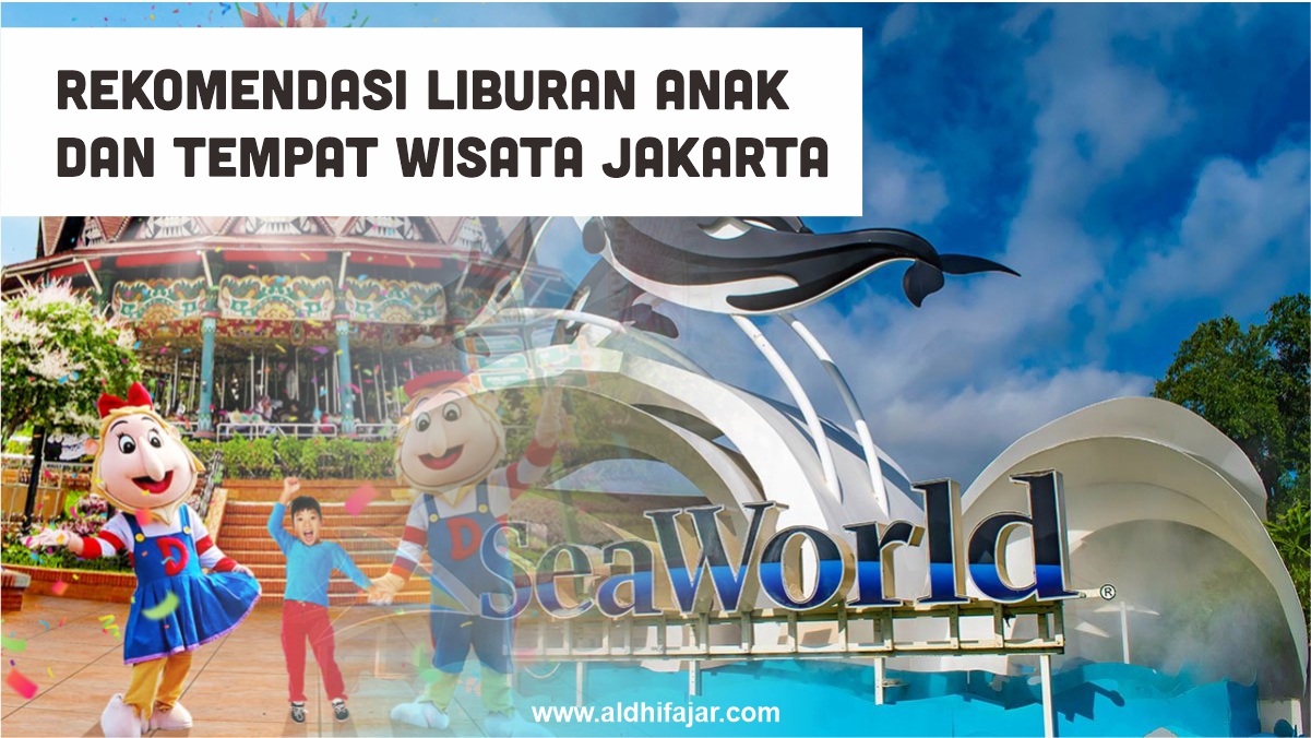 √ Rekomendasi Liburan Anak Dan Tempat Wisata Jakarta