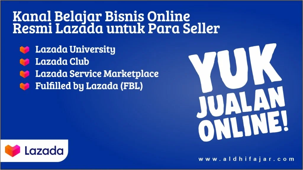 Yuk Jualan Online dan Manfaatkan Kanal Belajar Bisnis Online Resmi Lazada 4 Kanal Belajar Bisnis Online Resmi Lazada