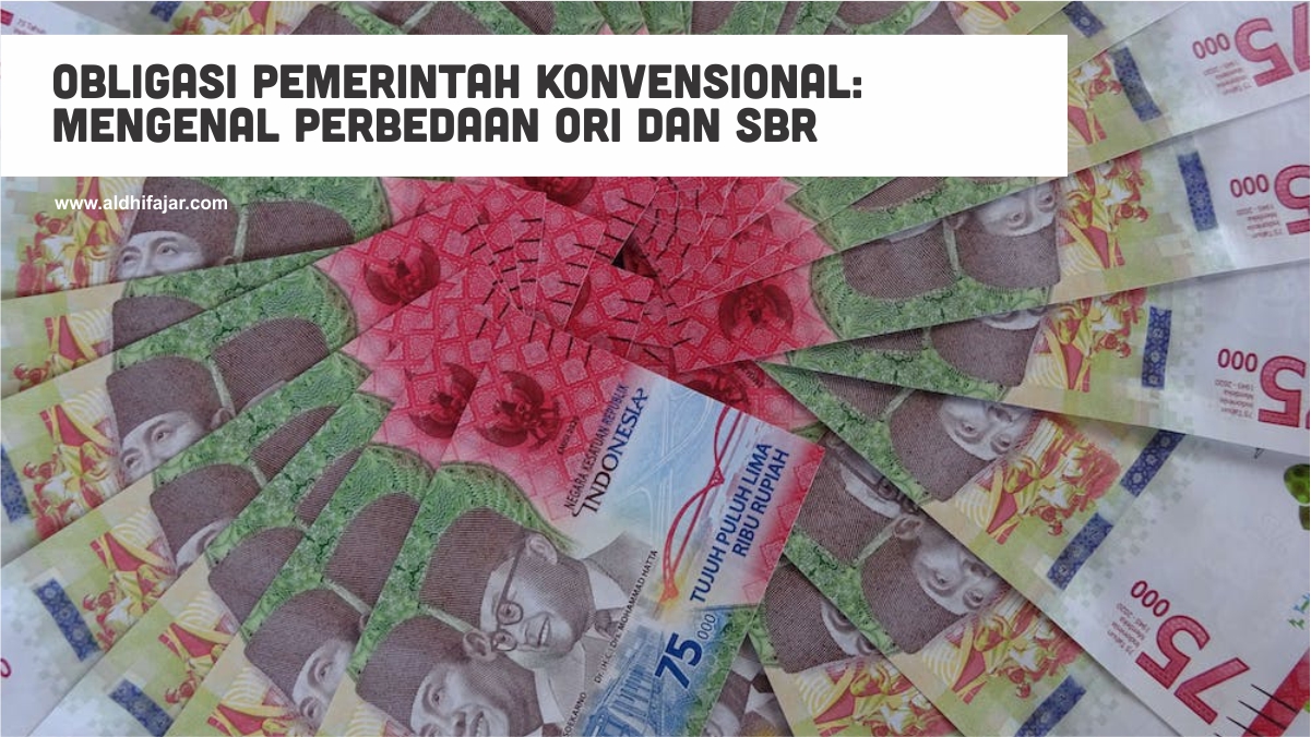 √ Obligasi Pemerintah Konvensional: Mengenal Perbedaan ORI Dan SBR