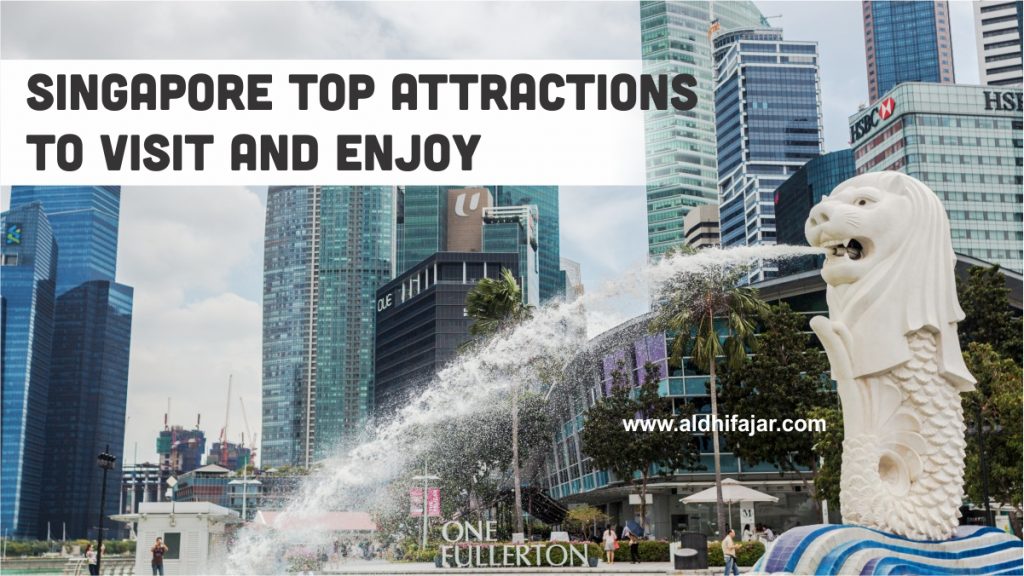 √ Singapore Top Attractions to Visit and Enjoy