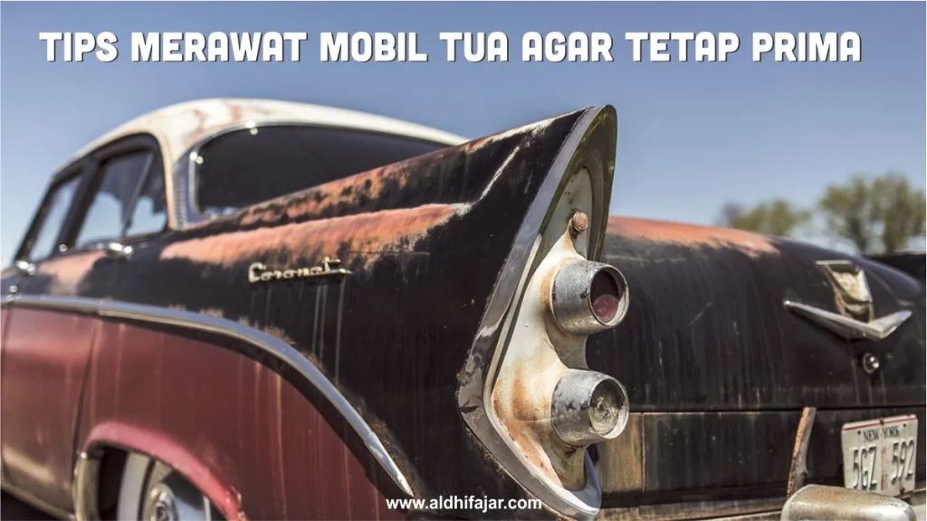 Tips Merawat Mobil Tua Agar Tetap Prima 1 Tips Merawat Mobil Tua