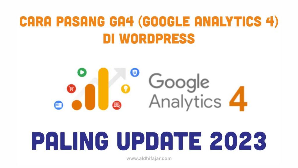 Paling Update: Cara Pasang GA4 (Google Analytics 4) di Wordpress 1 Cara Pasang GA4 untuk WordPress