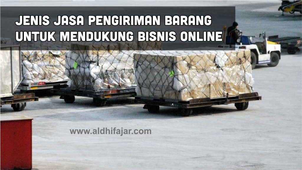 Jenis Jasa Pengiriman Barang untuk Mendukung Bisnis Online 1 Jasa pengirman barang terdekat