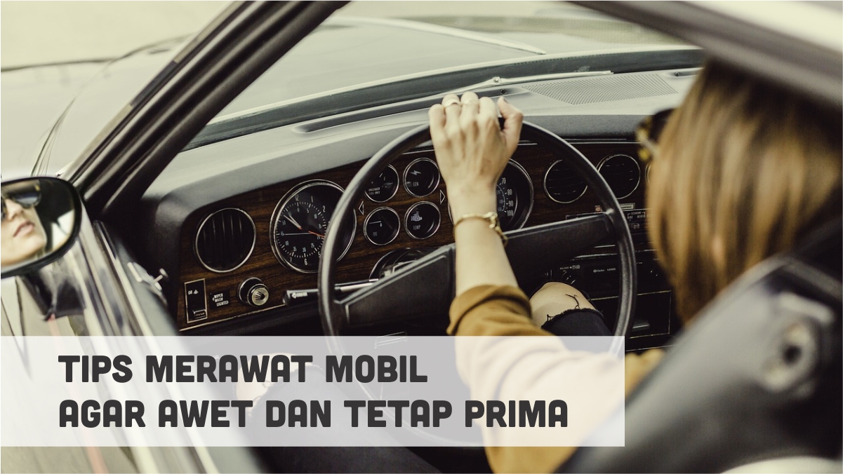 Tips Merawat Mesin Mobil Agar Awet Dan Tetap Prima