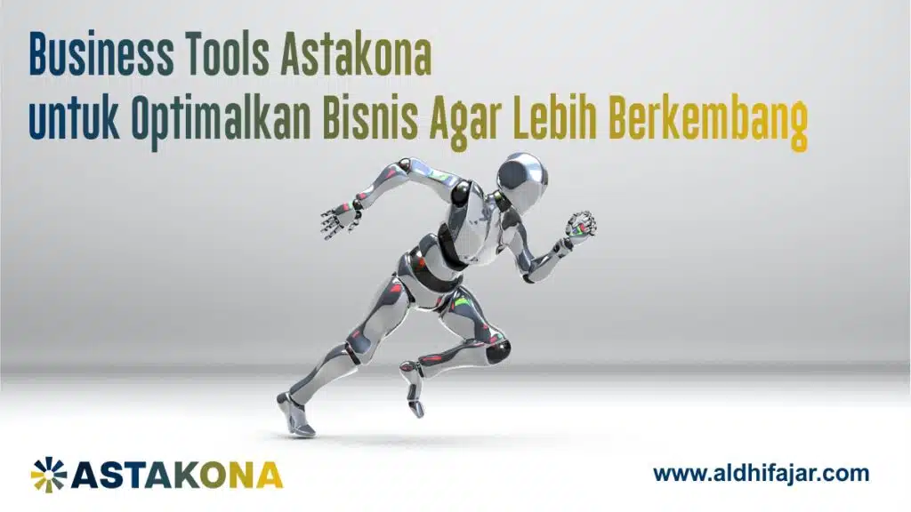 Business Tools Astakona untuk Optimalkan Bisnis Agar Lebih Berkembang 1 business tools Astakona untuk optimalkan bisnis