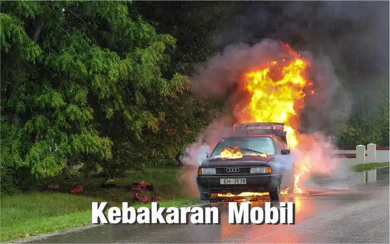 kebakaran mobil bisa ditanggung oleh asuransi