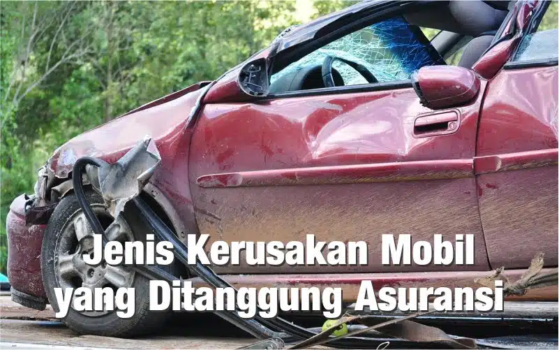 kerusakan mobil yang ditanggung asuransi