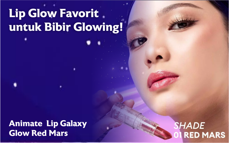 Lip Galaxy Animate Glow Red Mars: Lip Glow Favorit untuk Bibir Glowing! 1 Lip Galaxy Animate Glow Red Mars